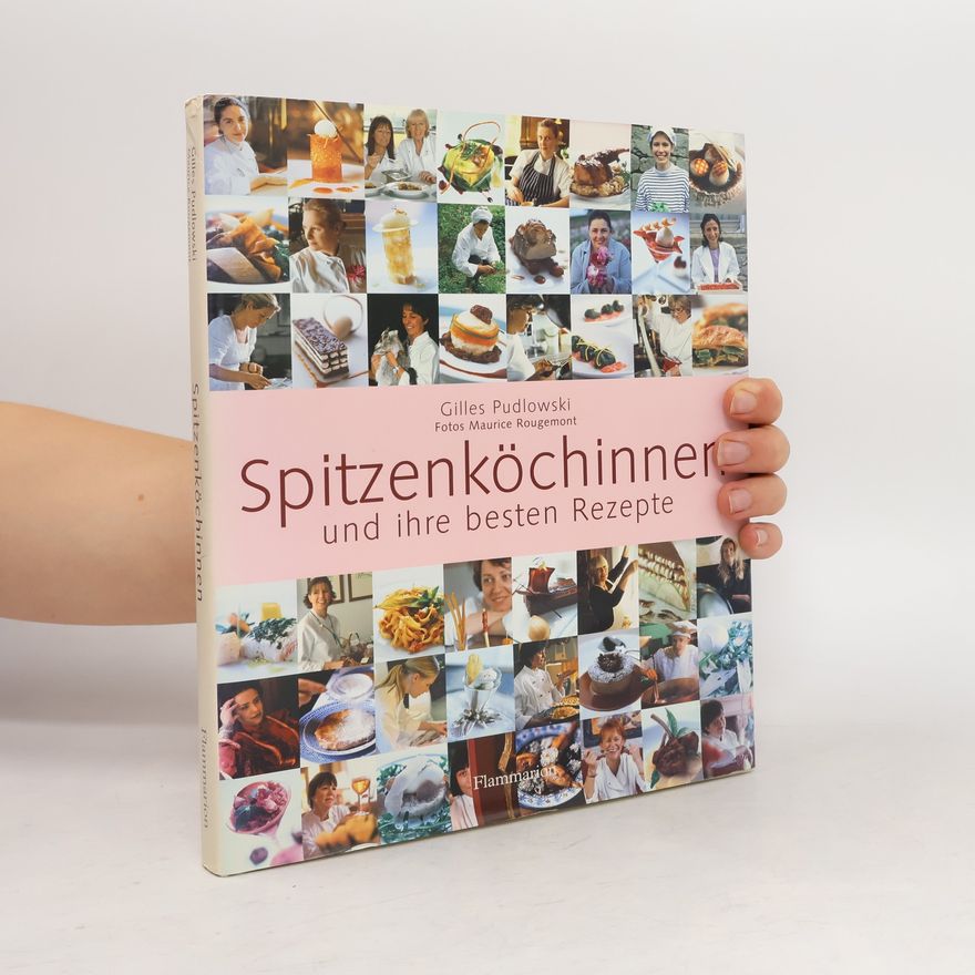 Gilles Pudlowski Spitzenköchinnen und ihre besten Rezepte