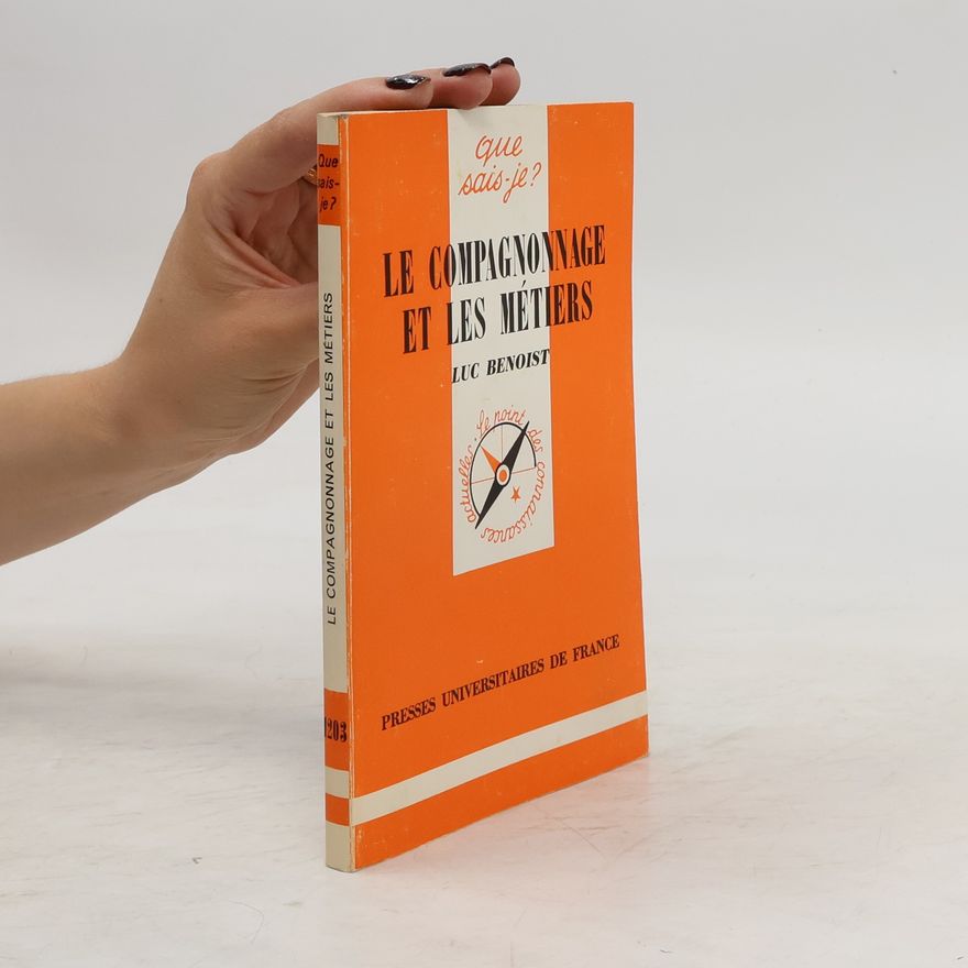 Luc Benoist Le Compagnonnage et les métiers