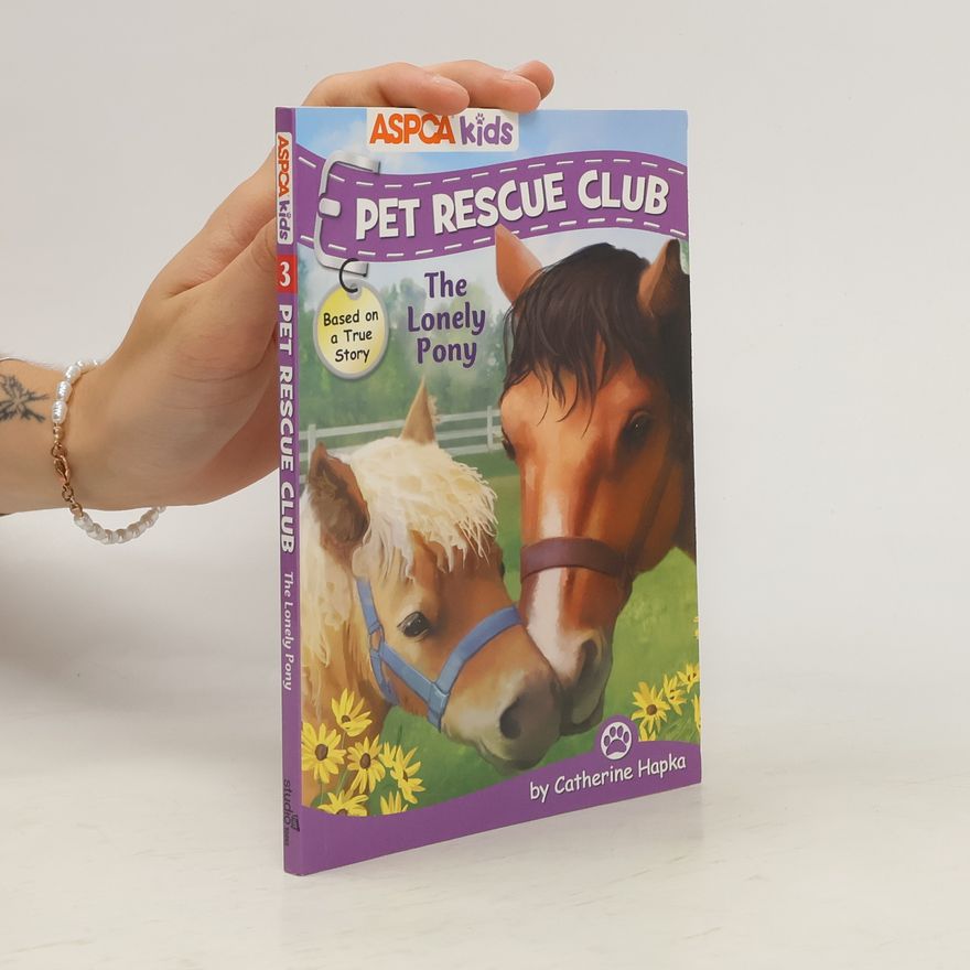 Catherine Hapka Pet Rescue Club 3. The Lonely Pony