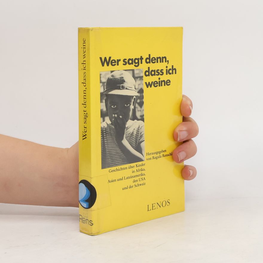 Regula Renschler Wer sagt denn, dass ich weine