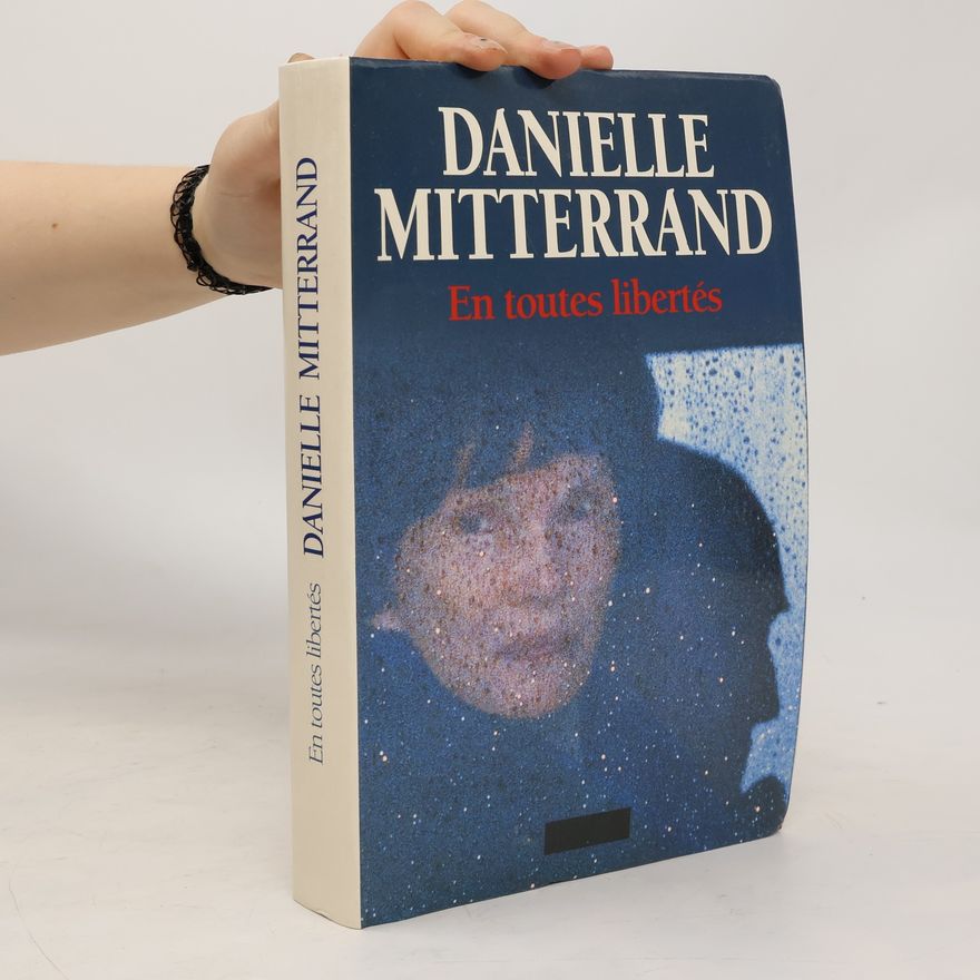 Danielle Mitterrand En toutes libertés