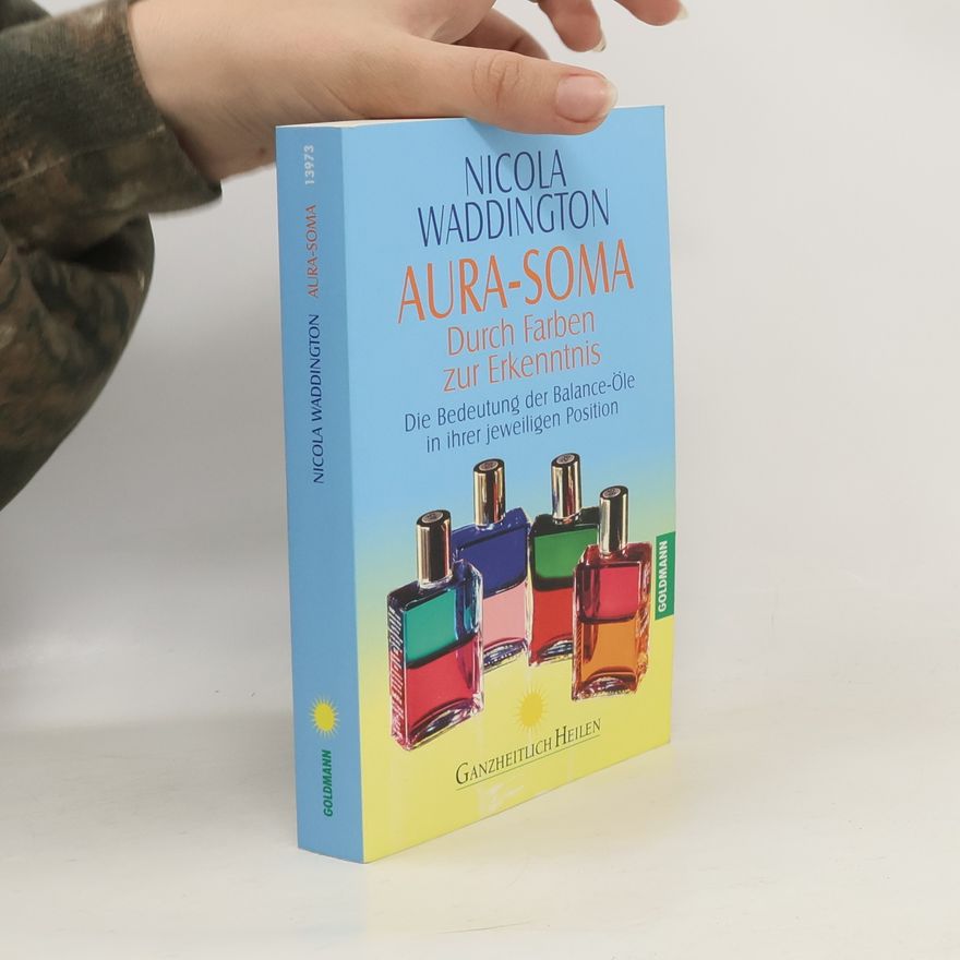 Nicola Waddington Aura-Soma. Duch Farben zur Erkenntnis