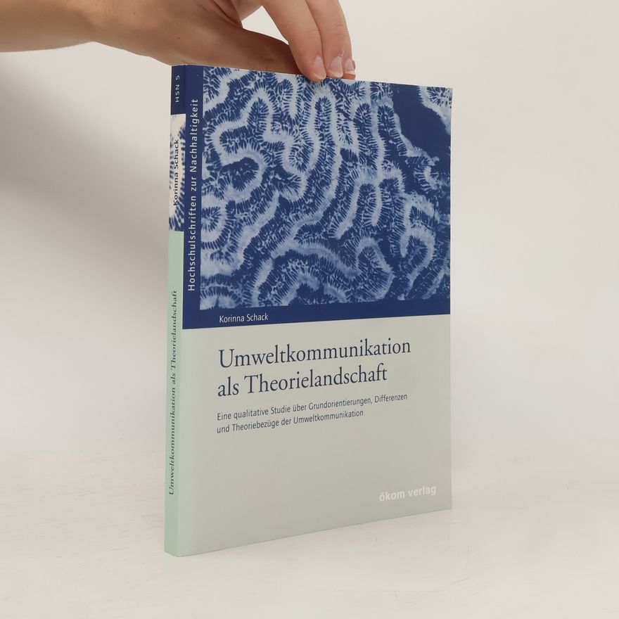 Korinna Schack Umweltkommunikation als Theorielandschaft