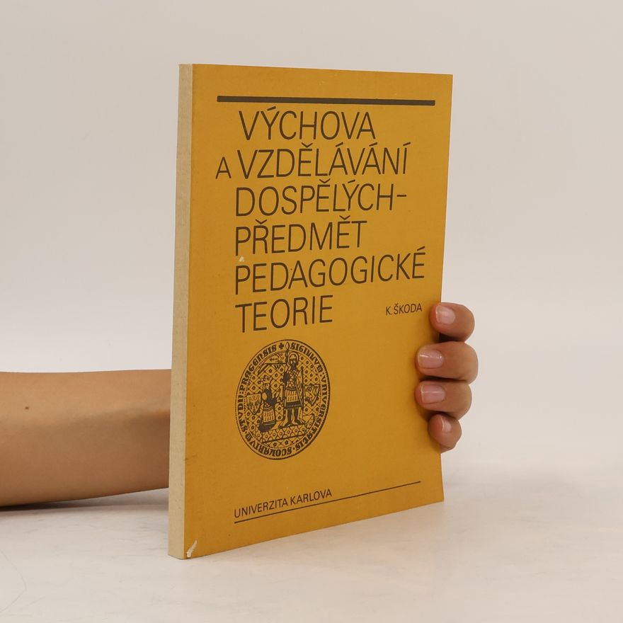 Kamil Škoda Výchova a vzdělávání dospělých - předmět pedagogické teorie