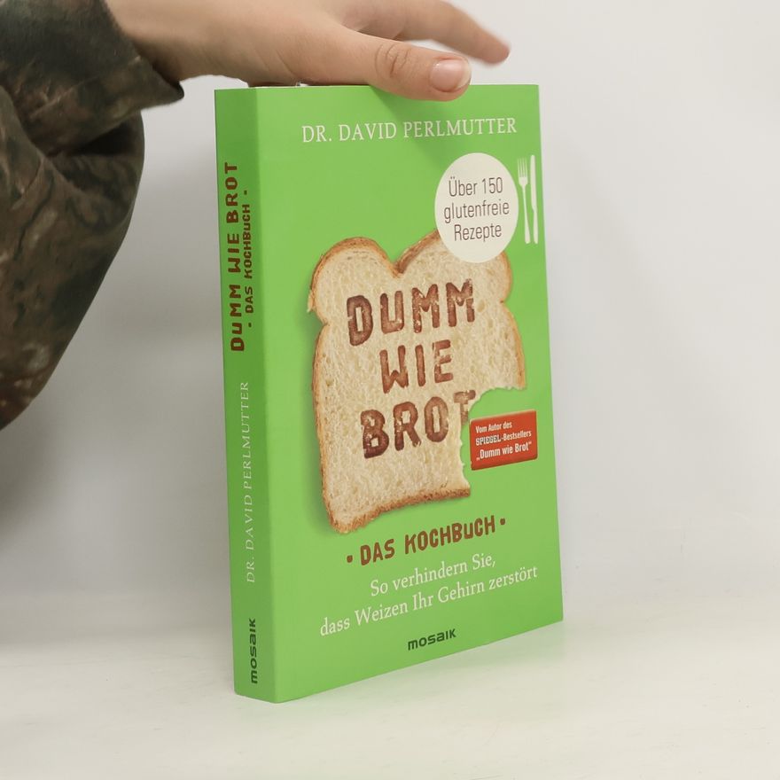 David Perlmutter Dumm wie Brot - das Kochbuch