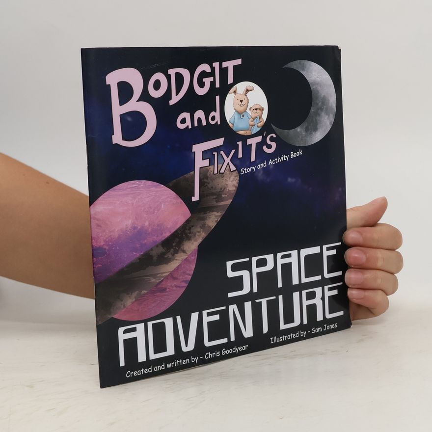Chris Goodyear Bodgit and Fixit's Space Adventure