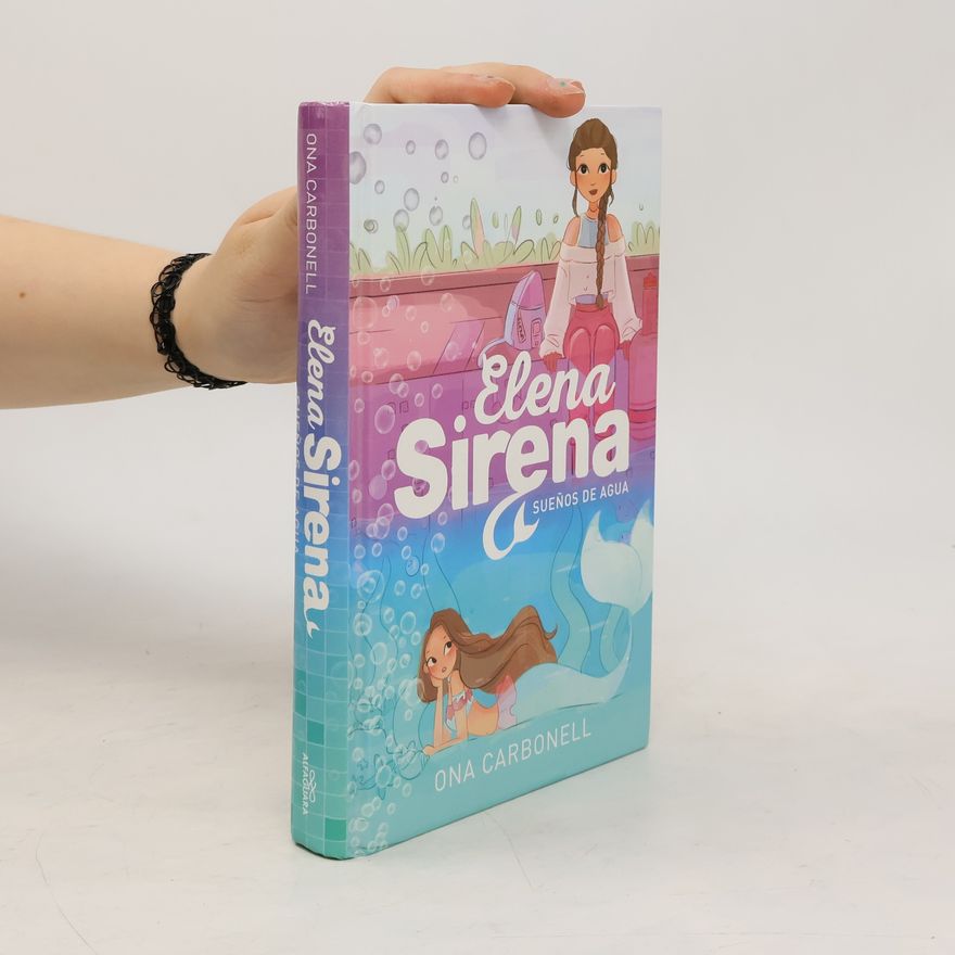 Ona Carbonell Elena Sirena - 1: Sueños de agua