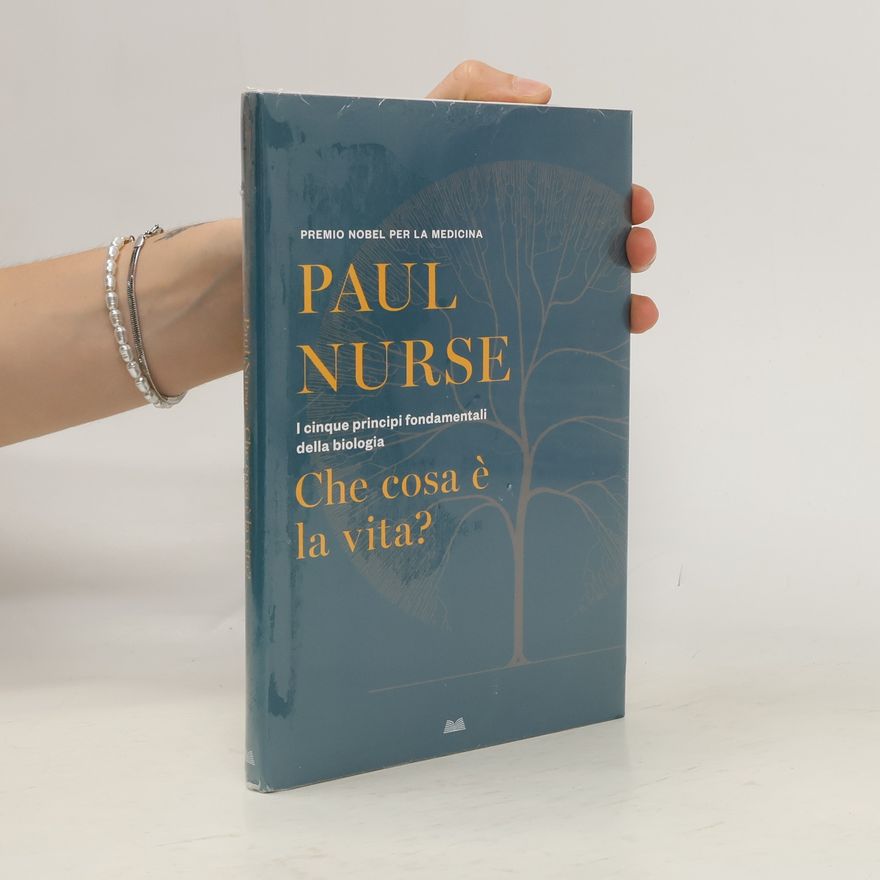 Paul Nurse Che Cosa é La Vita ?