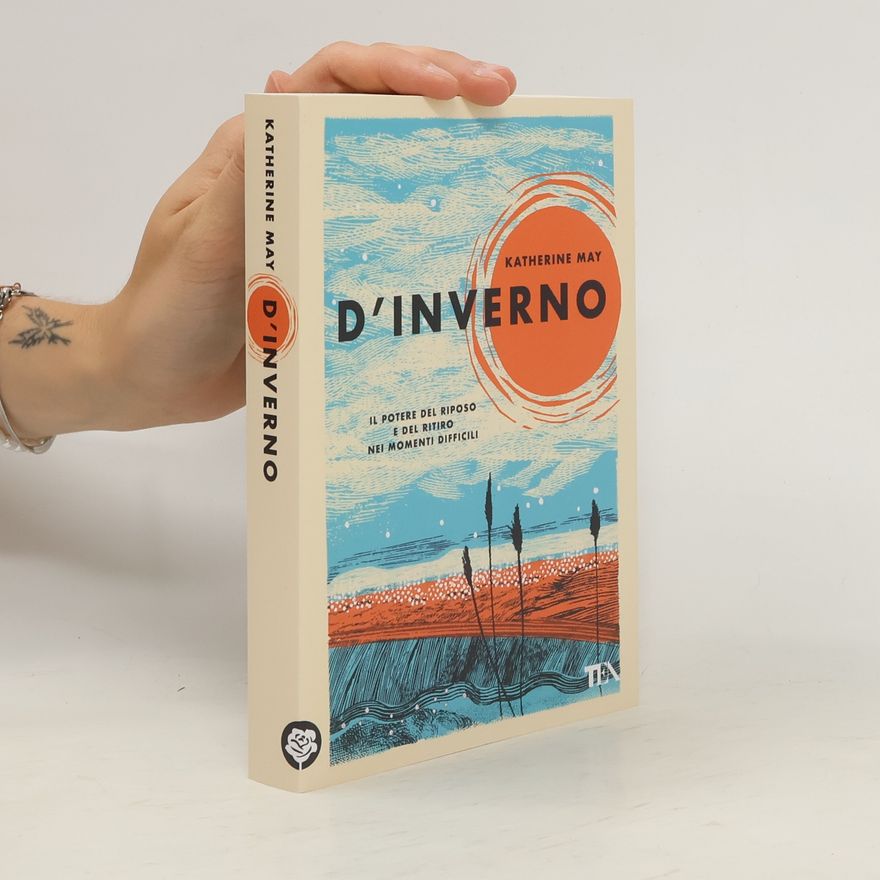 Katherine May D'inverno. Il potere del riposo e del ritiro nei momenti difficili
