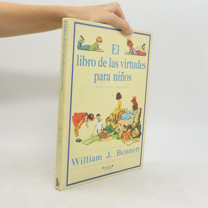William J. William John Bennett El libro de las virtudes para niños
