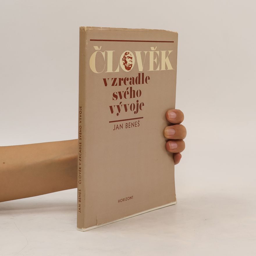 Jan Beneš Člověk v zrcadle svého vývoje