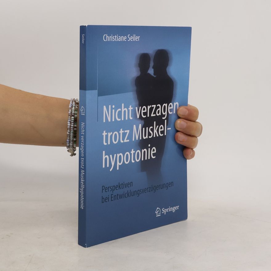 Christiane Seiler Nicht verzagen trotz Muskelhypotonie