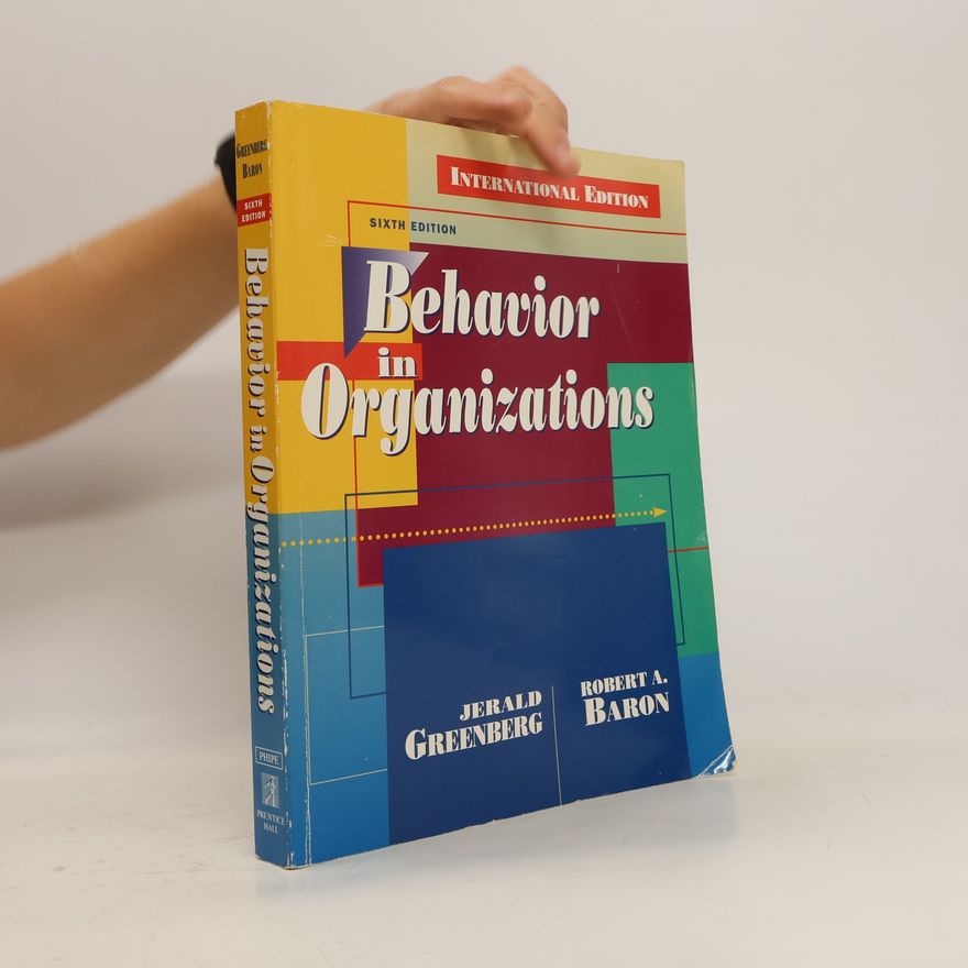Jerald Greenberg Behavior in Organizations: International Edition