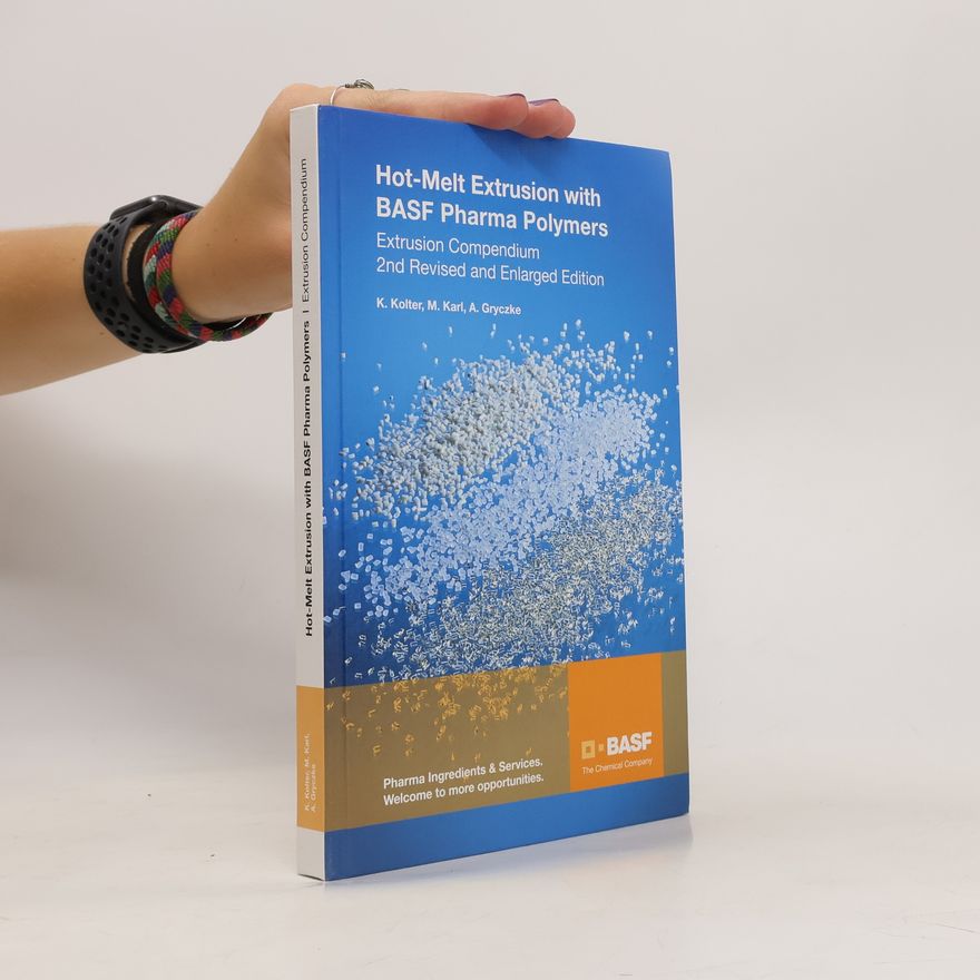 A. Gryczke Hot-Melt Extrusion with BASF Pharma Polymers