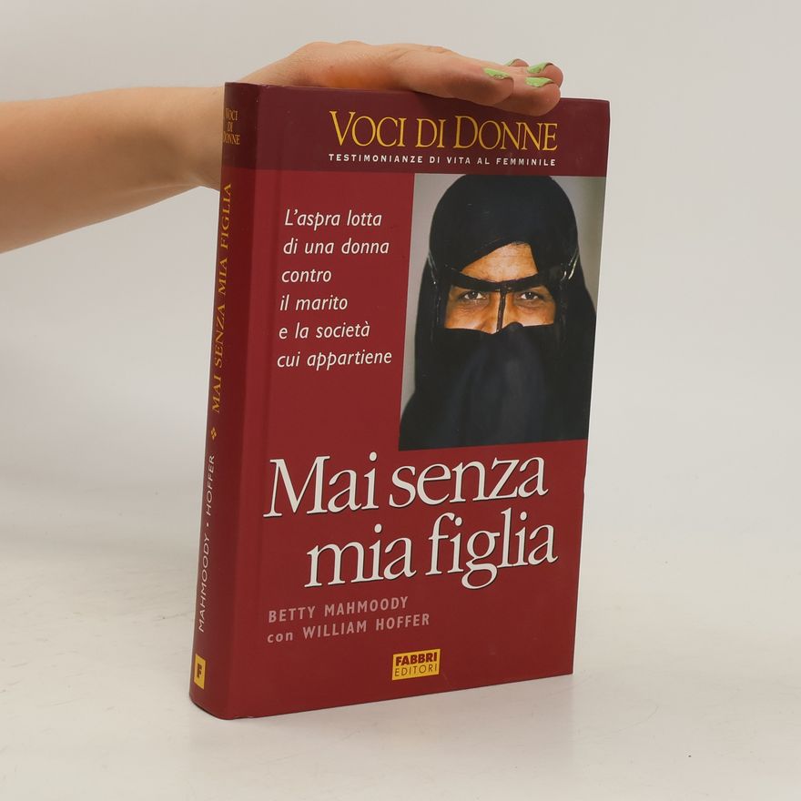 Betty Mahmoody Mai senza mia figlia