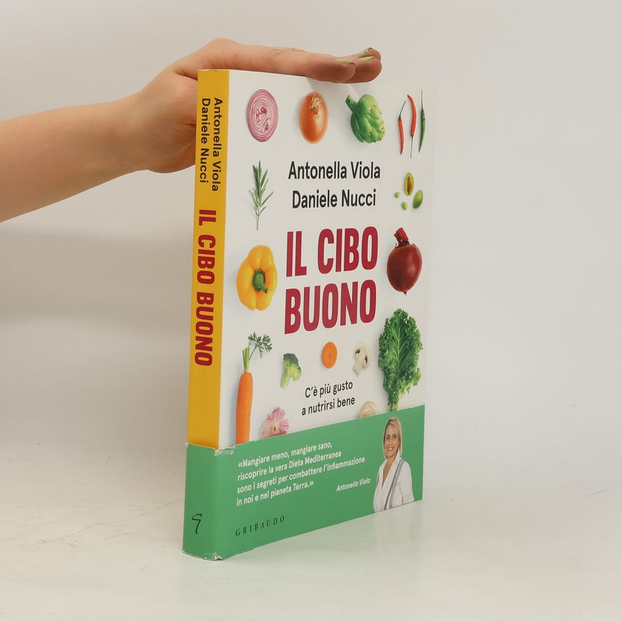 Daniele Nucci Il cibo buono. C'è più gusto a nutrirsi bene