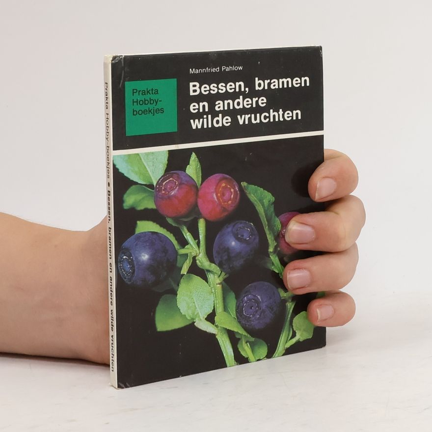 Mannfried Pahlow Bessen, bramen en andere wilde vruchten