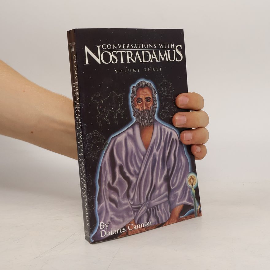 Dolores Cannon Conversations with Nostradamus: Volume 3