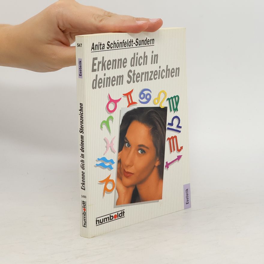 Anita Schönfeldt-Sundern Erkenne dich in deinen Sternzeichen