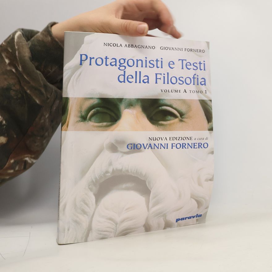 Nicola Abbagnano Protagonisti e testi della filosofia. Volume A. Tomo 1