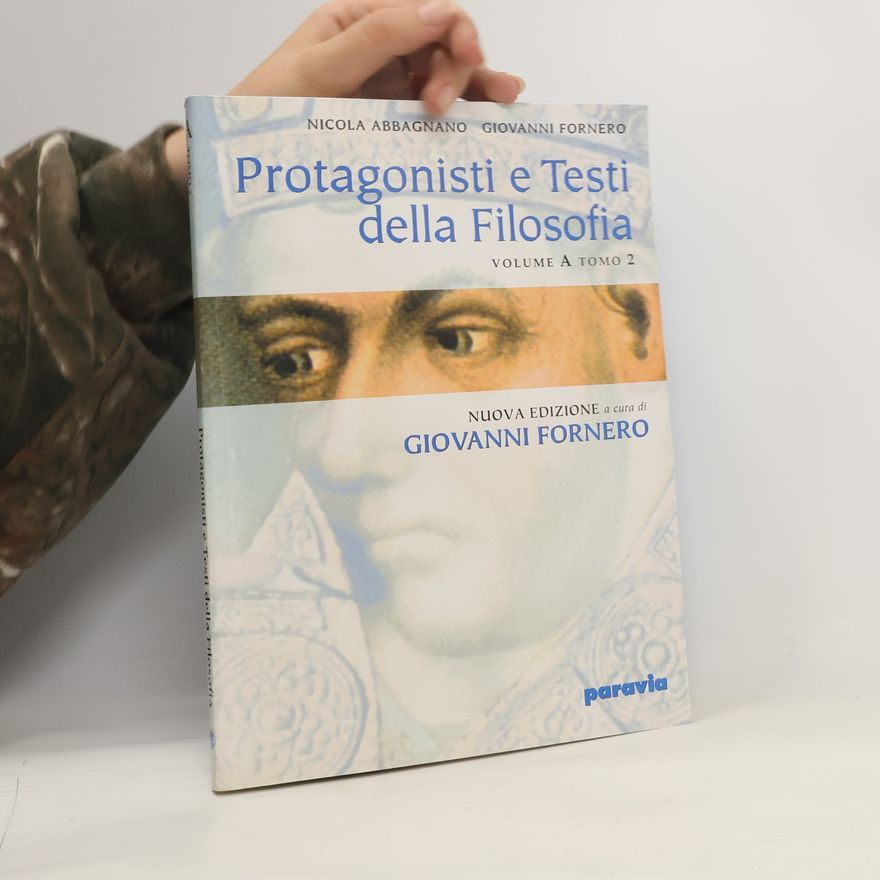 Giovanni Fornero Protagonisti e Testi della Filosofia. Volume A. Tomo 2