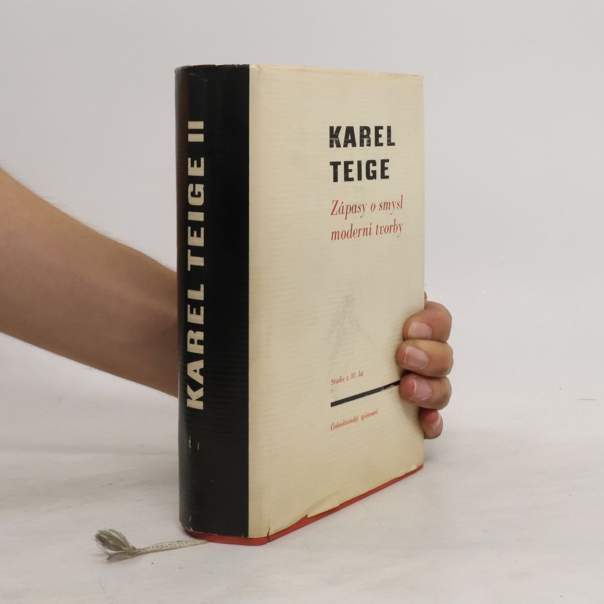 Karel Teige Zápasy o smysl moderní tvorby