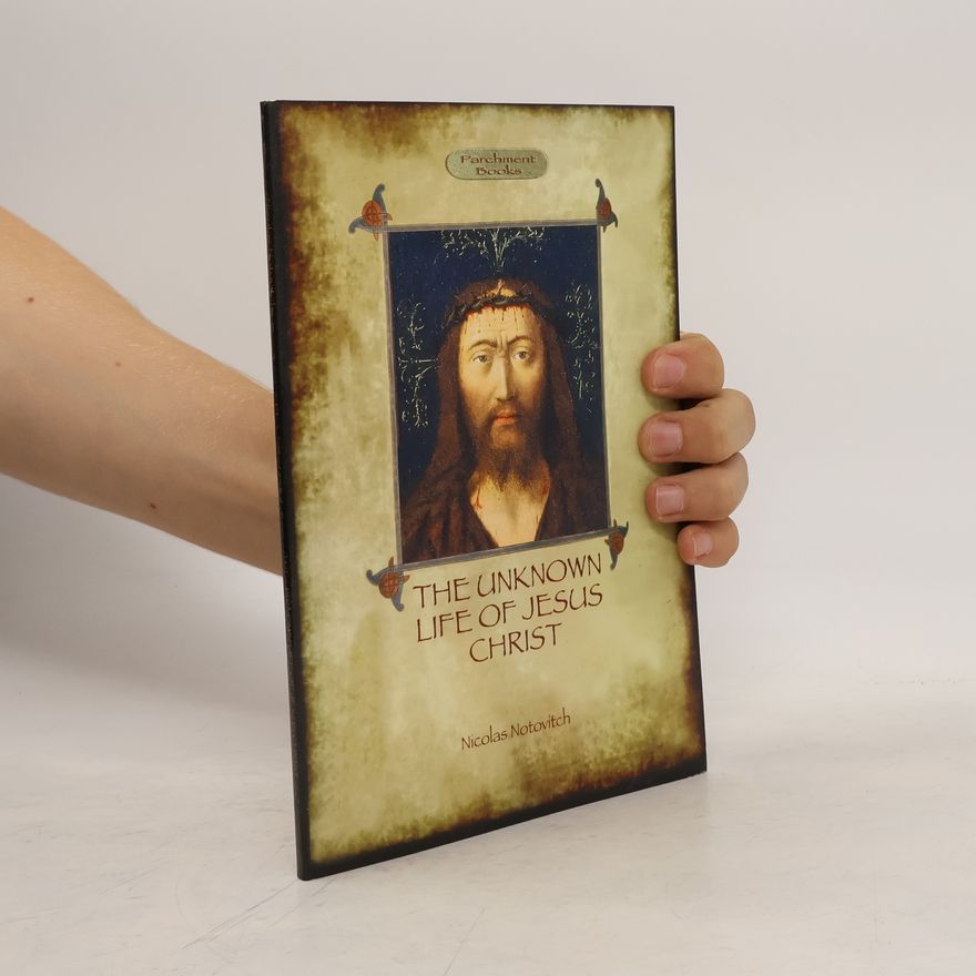 Nicholas Notovitch The Unknown Life of Jesus