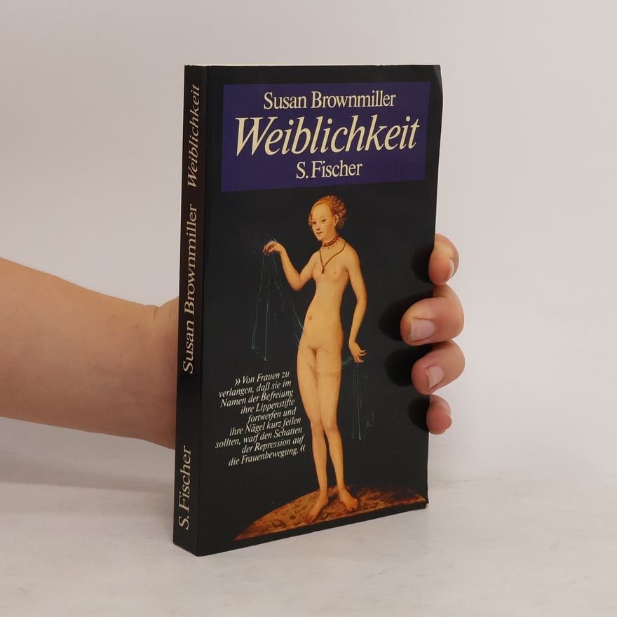 Susan Brownmiller Weiblichkeit