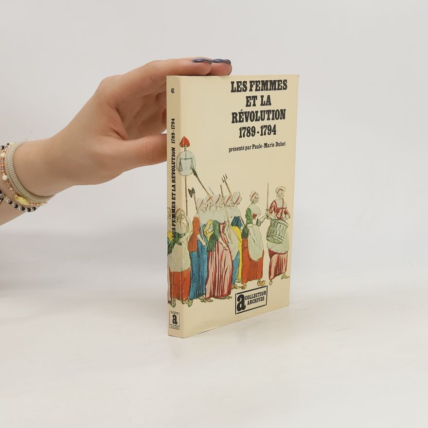 Paule-Marie Duhet Les Femmes et la Révolution 1789-1794