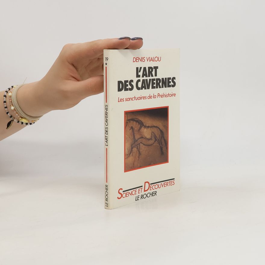 Denis Vialou Science et découvertes - 19: L'art des cavernes