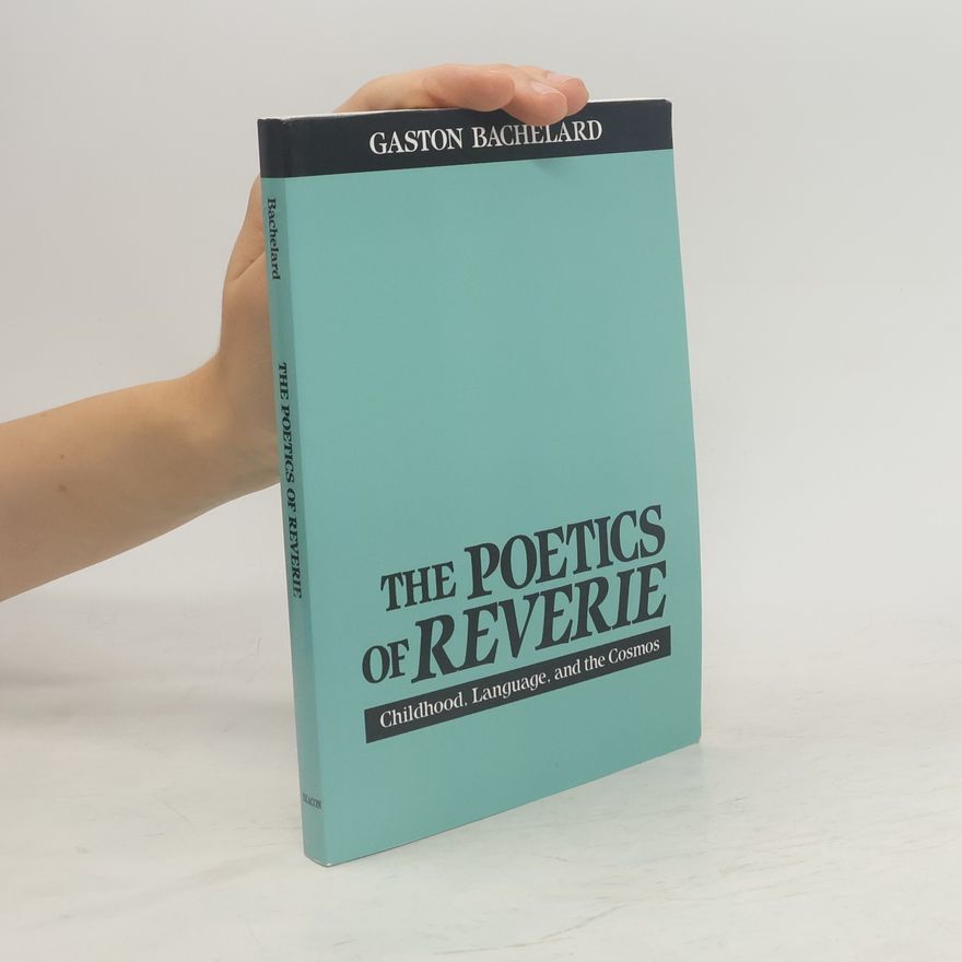 Gaston Bachelard The Poetics of Reverie