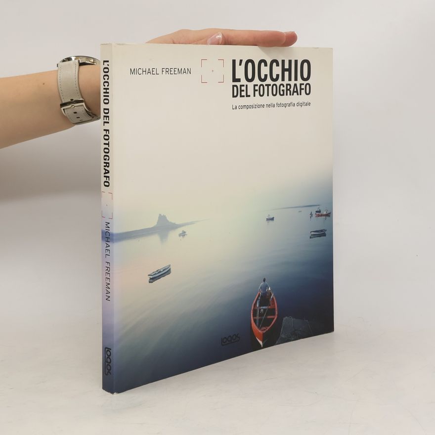 Michael Freeman L'occhio del fotografo