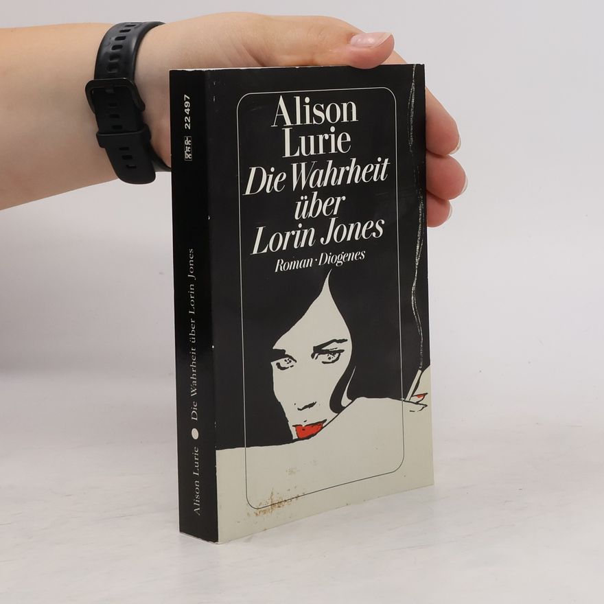 Alison Lurie Die Wahrheit über Lorin Jones. Roman