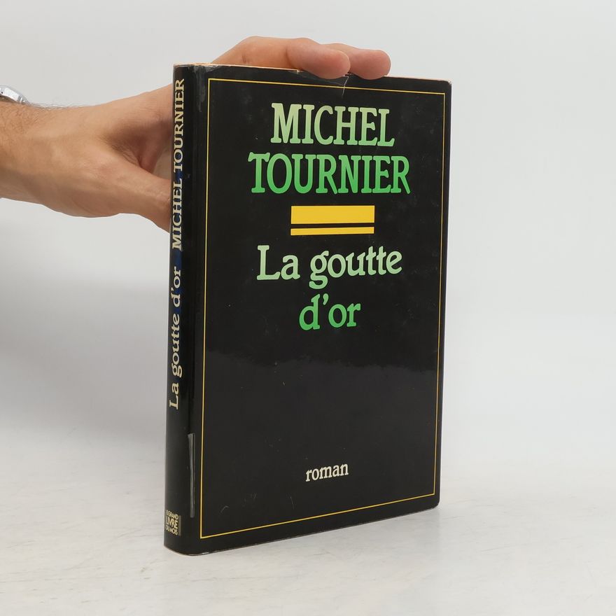 Michel Tournier La goutte d'or