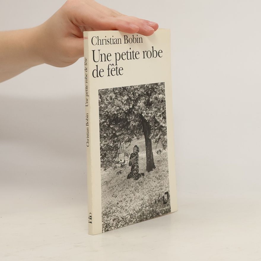 Christian Bobin Une petite robe de fête