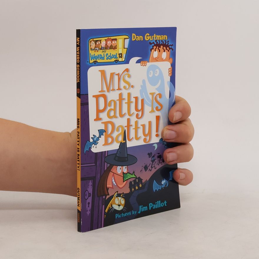 Jim Paillot My Weird School - 13: Mrs. Patty Is Batty!