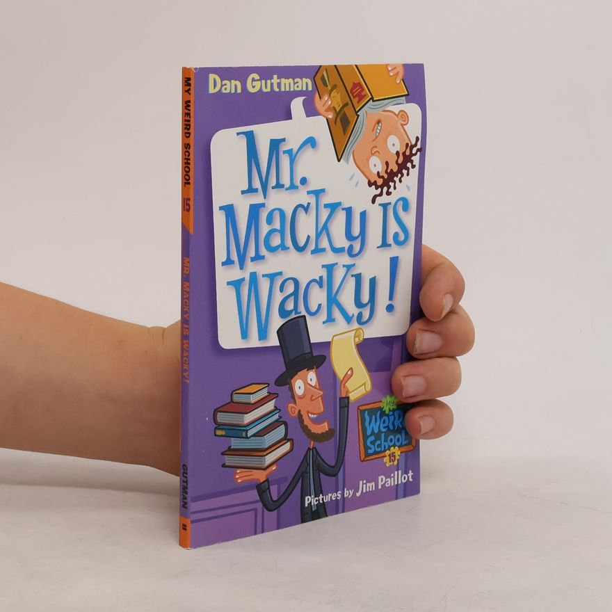Dan Gutman My Weird School #15. Mr. Macky Is Wacky!