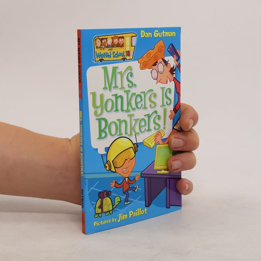 Jim Paillot My Weird School - 18: Mrs. Yonkers Is Bonkers!