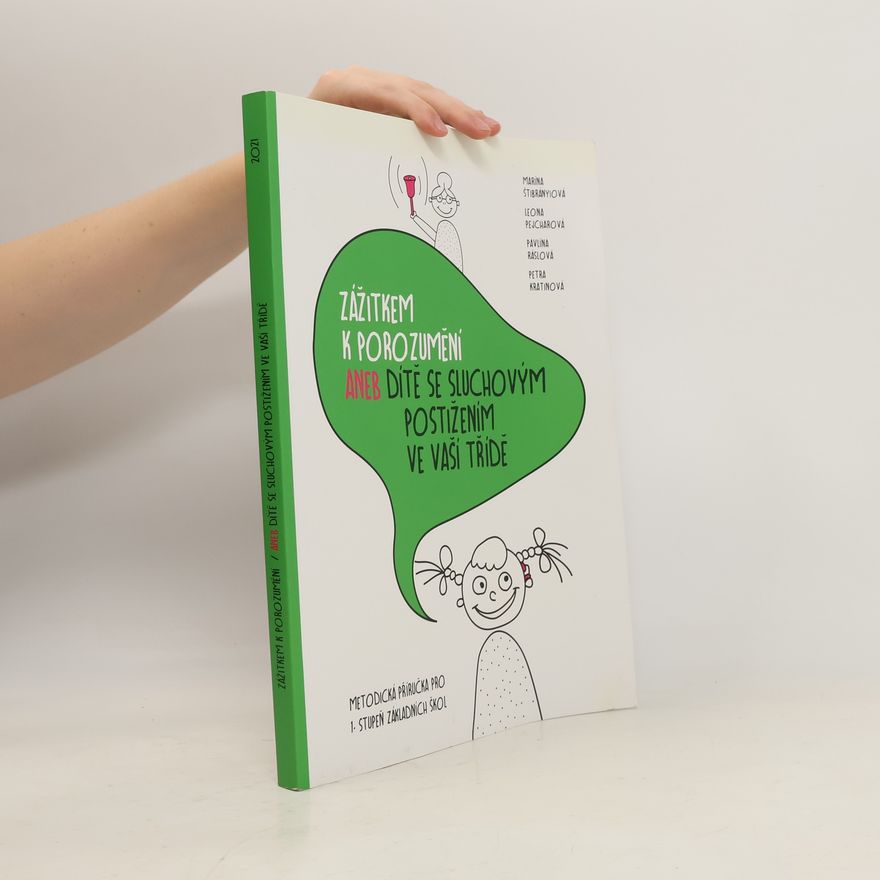 Marína Štibrányiová Zážitkem k porozumění, aneb, dítě se sluchovým postižením ve vaší třídě