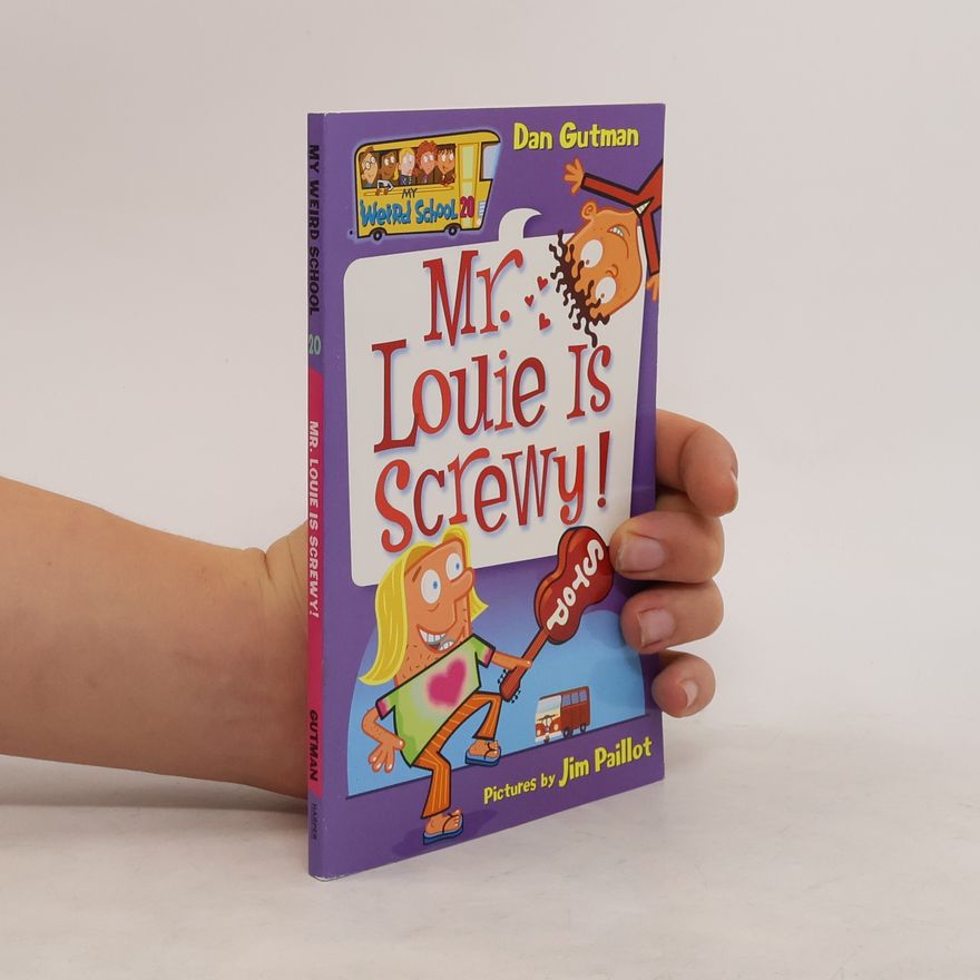 Jim Paillot My Weird School - 20: Mr. Louie Is Screwy!