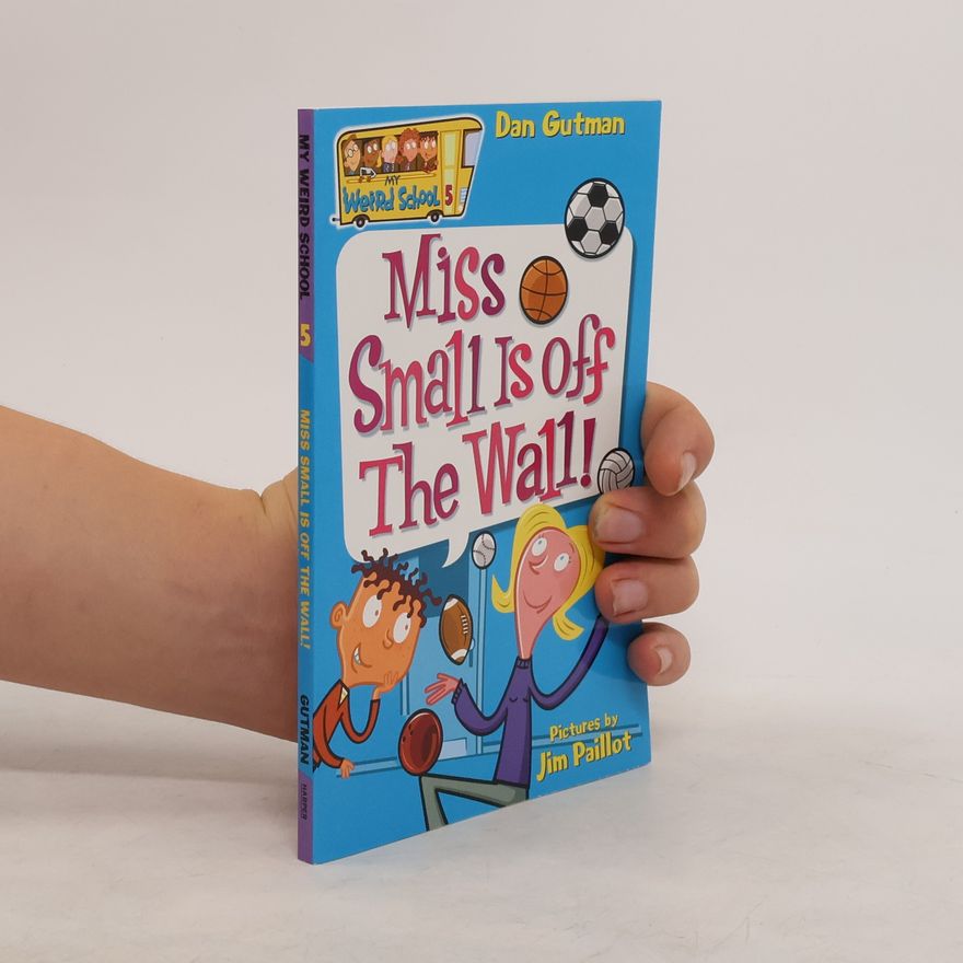 Dan Gutman Miss Small Is Off the Wall!