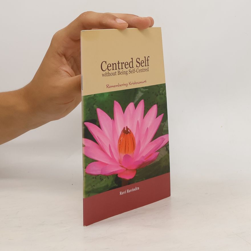 Ravi Ravindra Centered Self Without Being Self-centered