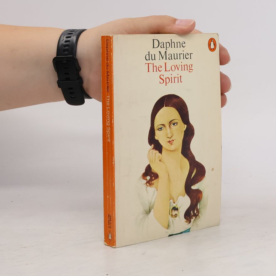 Daphne du Maurier The Loving Spirit