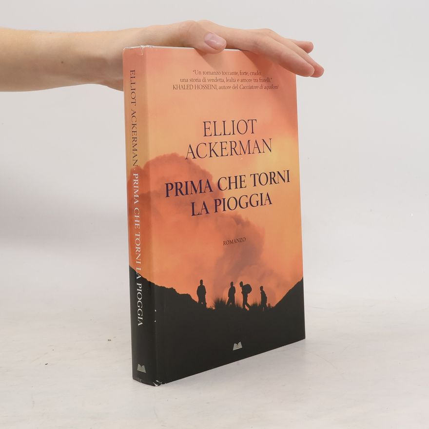 Elliot Ackerman Prima che torni la pioggia