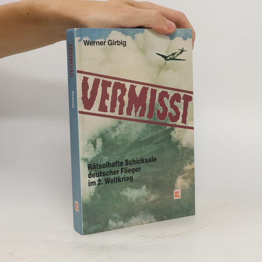 Werner Girbig Vermisst