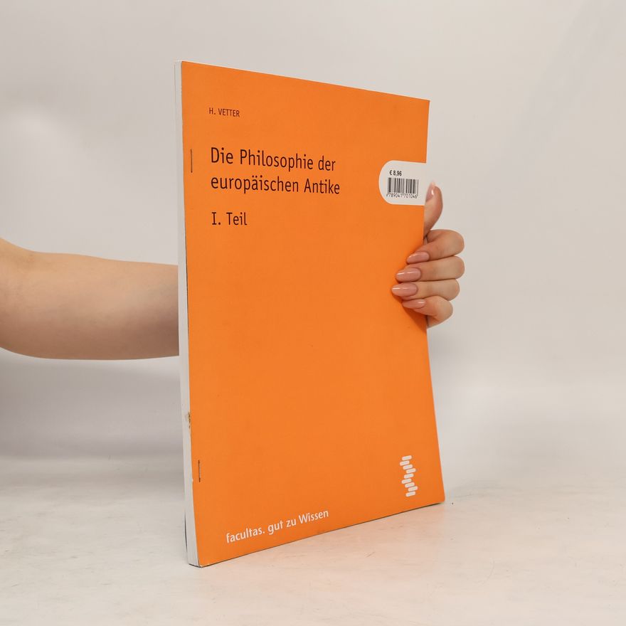 H. Vetter Die Philosophie der europäischen Antike I. Teil