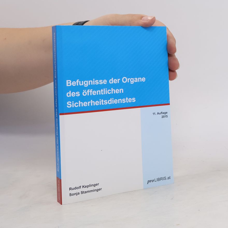 Rudolf Keplinger Befugnisse der Organe des öffentlichen Sicherheitsdienstes