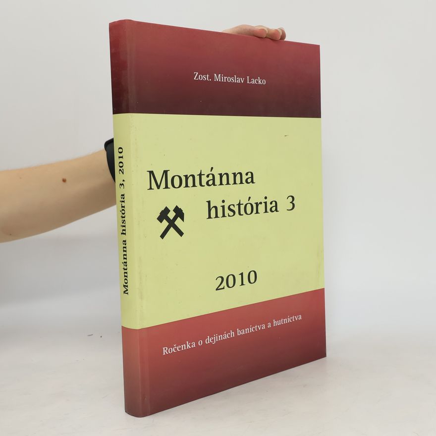 Miroslav Lacko Montánna história 2012-2013. Ročenka o dejinách baníctva a hutníctva