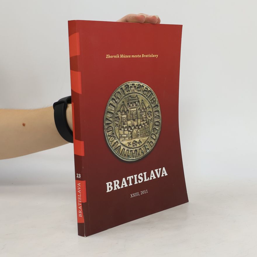 Collectif d'auteurs Bratislava : zborník Múzea mesta Bratislavy. Zv. XXIII