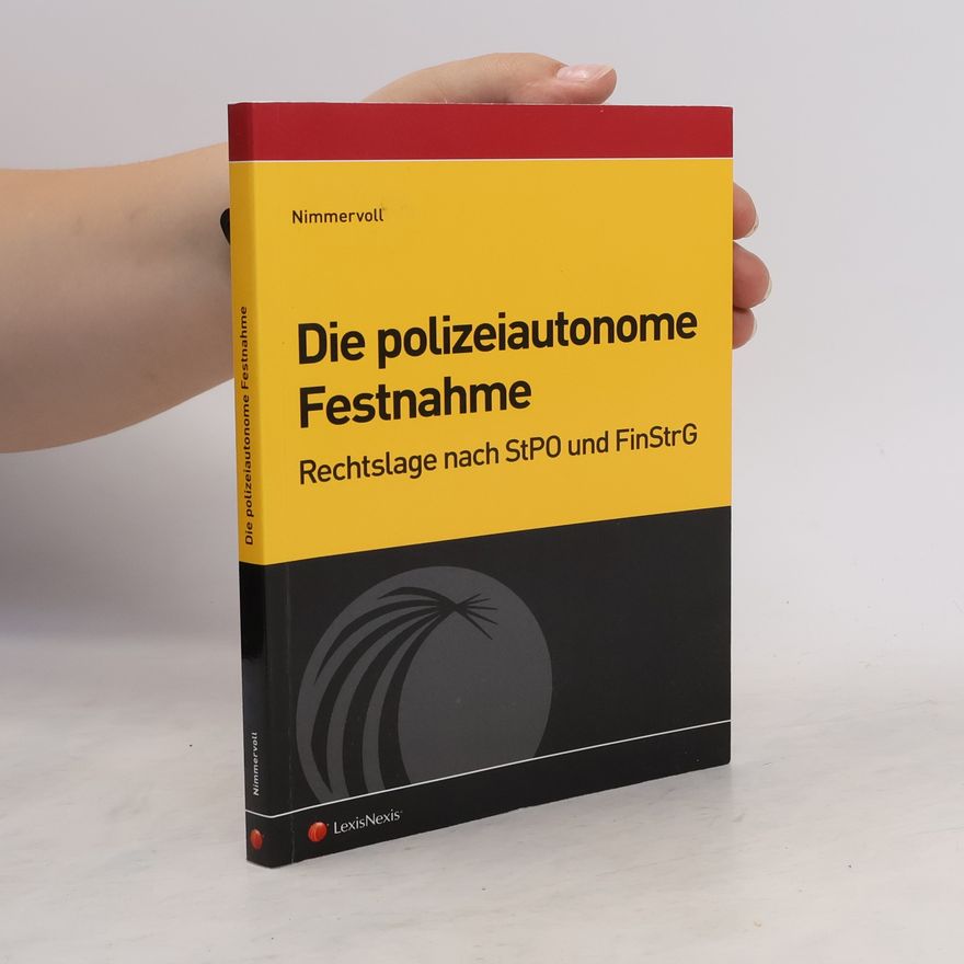 Rainer J. Nimmervoll Die polizeiautonome Festnahme